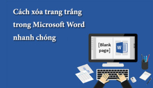 Cách Xóa Trang Trắng Trong Word Đơn Giản Nhất