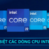 Hướng Dẫn Phân Biệt Các Dòng Cpu Intel Chi Tiết 2023 Featured