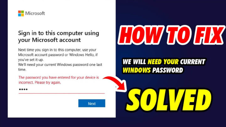 How to fix the “We’ll Need Your Current Windows Password” error on Windows 10/11