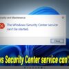 Cách Khắc Phục Lỗi Windows Security Center Không Khởi Động