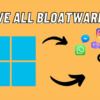 Cách Nhanh Chóng Loại Bỏ Bloatware Khỏi Windows 11