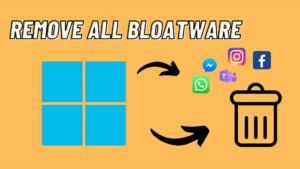 Cách Nhanh Chóng Loại Bỏ Bloatware Khỏi Windows 11