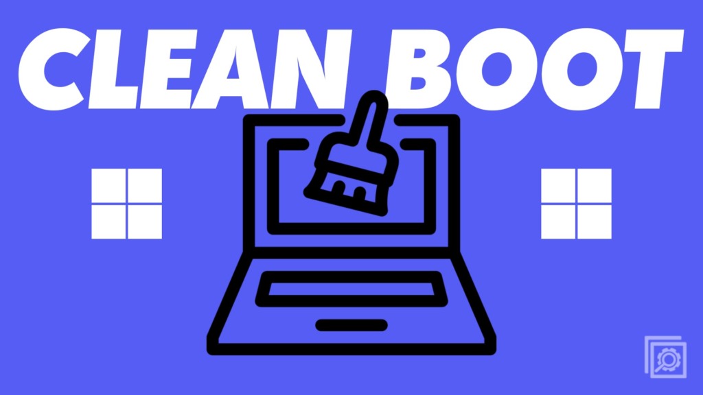 Cách Thực Hiện Clean Boot Trên Windows 11