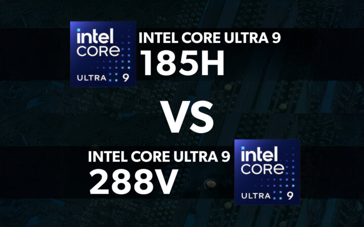 So Sánh Nhanh Hiệu Năng Core Ultra 9 288V Và Core Ultra 9 185H
