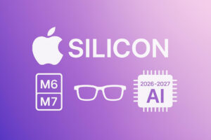 Apple Silicon Mới: Lộ Trình M6, M7, Kính Thông Minh Và Chip Ai 2026 2027