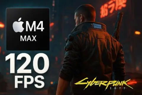 M4 Max chơi Cyberpunk 2077 ở 120fps - Cột mốc mới của Apple Silicon trong lĩnh vực Gaming