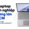Mua Laptop Doanh Nghiệp Số Lượng Lớn Tại Hcm: Chính Sách B2B Nào Thực Sự Bảo Vệ Phòng It