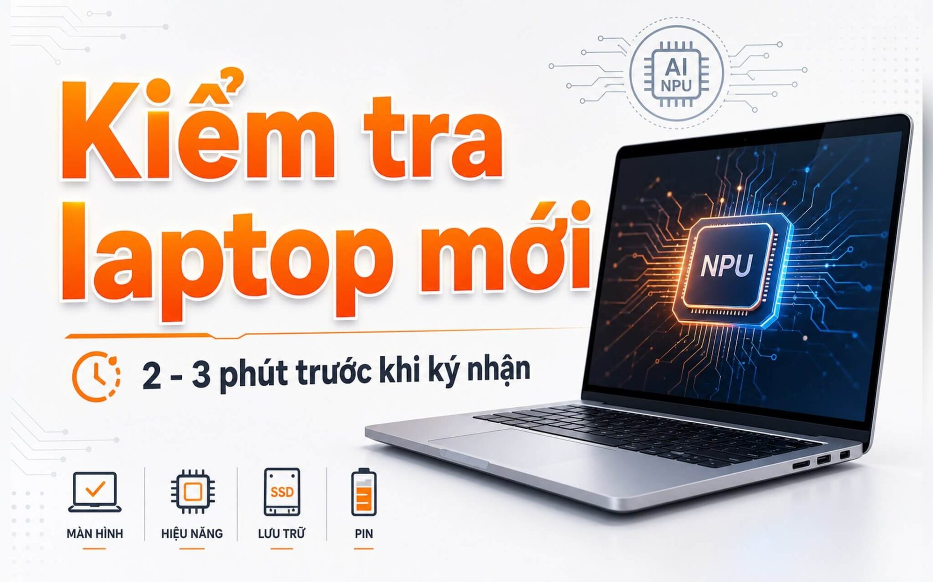 Kiem Tra Laptop Moi Featured Kiểm Tra Laptop Mới 2-3 Phút Trước Khi Ký Nhận