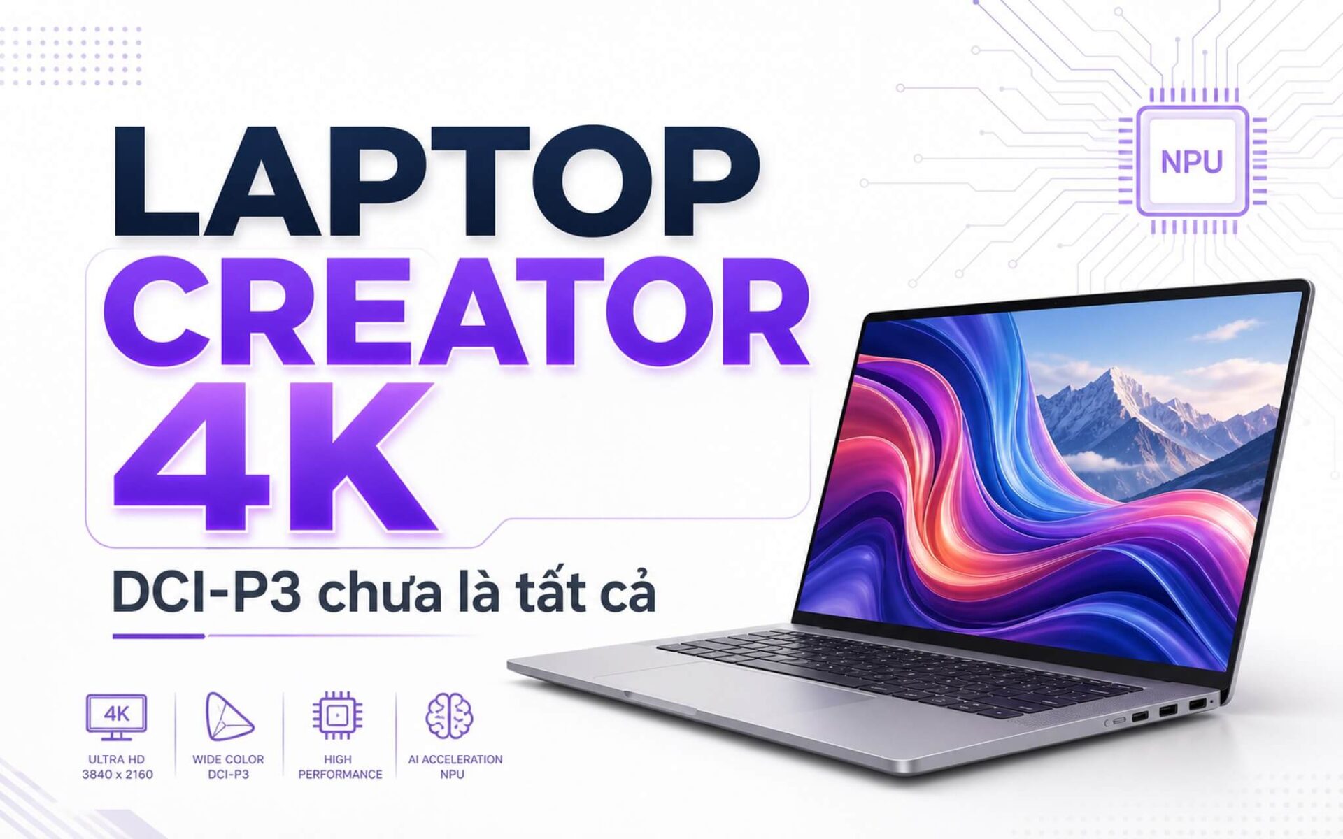 Laptop Creator 4K Dcip3 Featured Laptop Creator Dựng 4K Với Màn Hình Chỉnh Màu Dci-P3