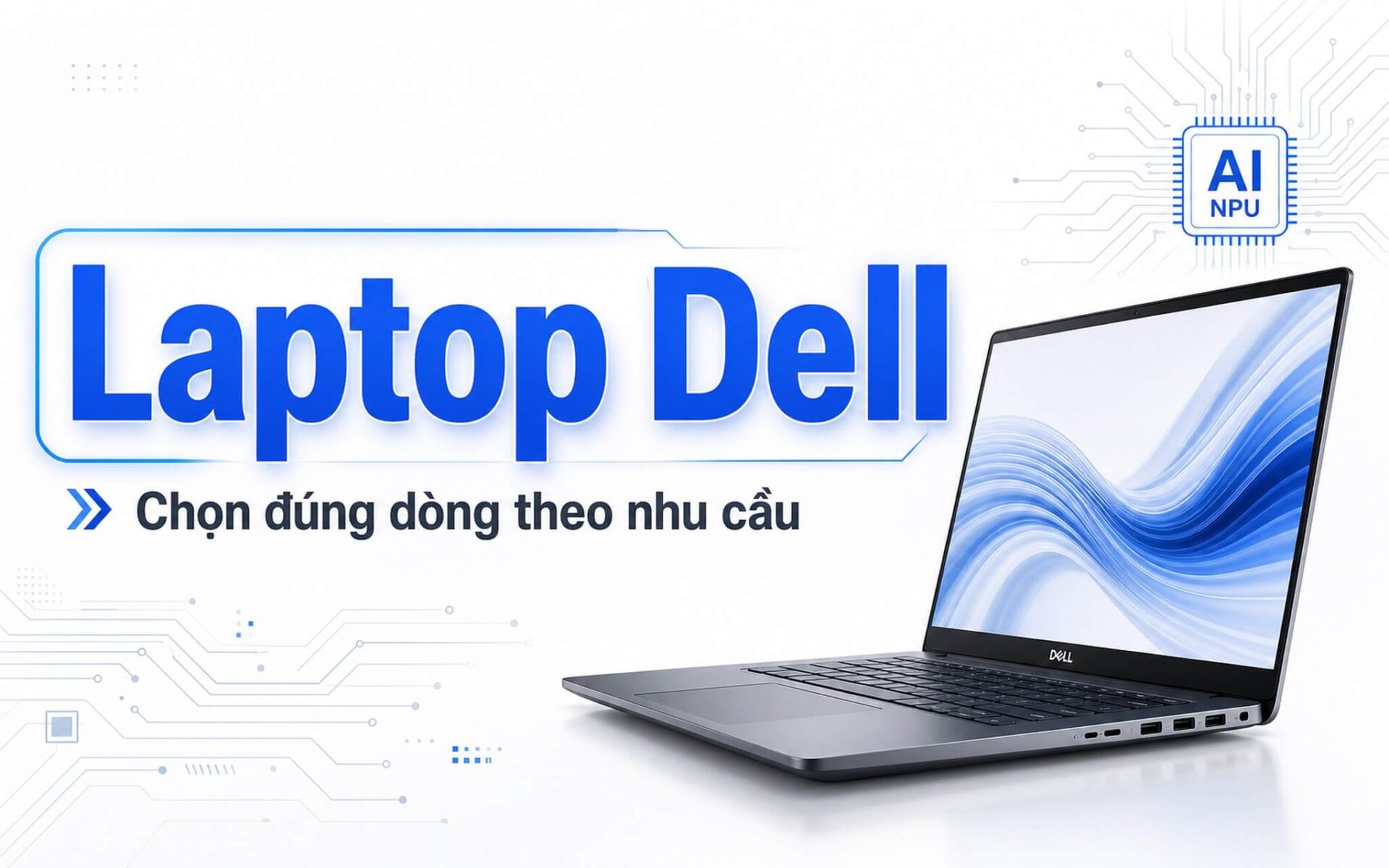 Mua Laptop Dell Tphcm Featured V2 Mua Laptop Dell Ở Tp.hcm: Chọn Đúng Dòng Theo Nhu Cầu
