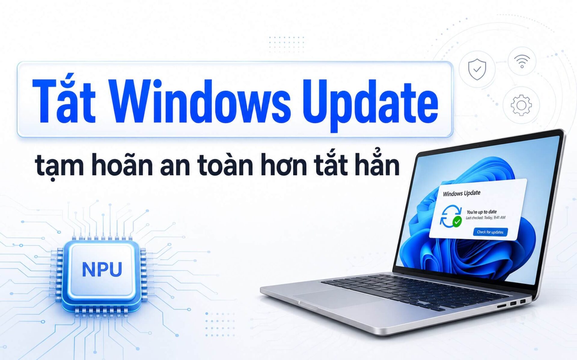 Tat Windows Update Featured Tắt Windows Update: Tạm Hoãn An Toàn Hơn Tắt Hẳn