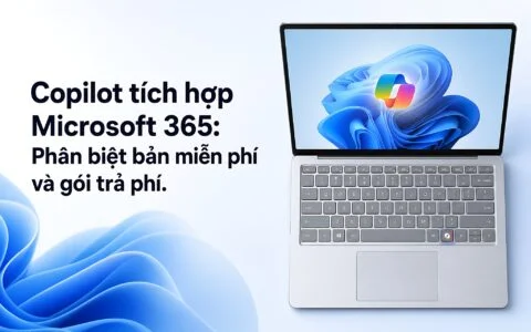 Copilot tích hợp Microsoft 365: Phân biệt bản miễn phí và gói trả phí
