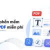 Chỉnh Sửa Pdf Không Cần Acrobat: 3 Phần Mềm Miễn Phí Đáng Dùng