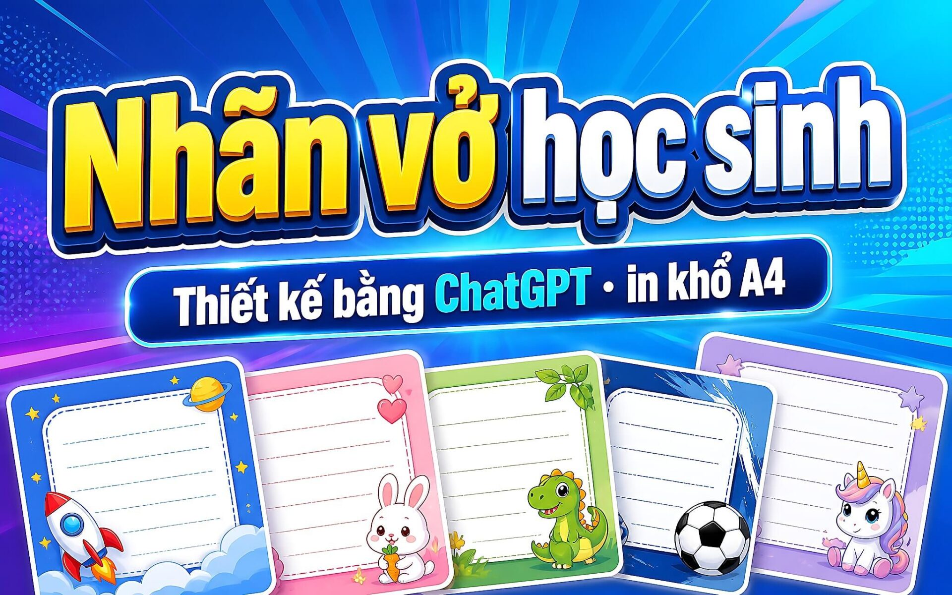 Nhan Vo Hoc Sinh Thiet Ke Chatgpt In A4 Featured Nhãn Vở Học Sinh: Tự Thiết Kế Bằng Chatgpt Rồi In Khổ A4