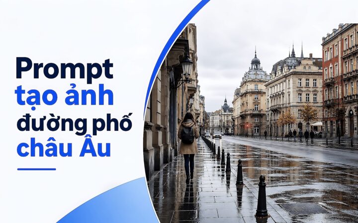 Prompt Tao Anh Duong Pho Chau Au Sau Mua Featured Prompt Tạo Ảnh Đường Phố Châu Âu Sau Mưa Đẹp Như Ảnh Chụp