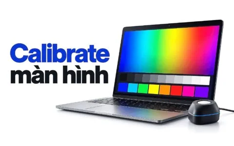 Calibrate màn hình laptop - Quy trình hiệu chỉnh màu chuẩn đồ họa