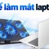 de lam mat laptop co ha nhiet that khong featured